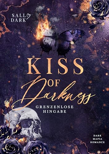Kiss of Darkness - Grenzenlose Hingabe - Band 2 (Dark Mafia Romance) (Darkness Reihe)