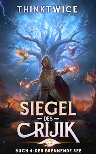 Siegel des Crijik 4: Der Brennende See: Ein LitRPG-Abenteuer