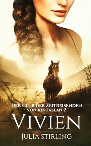 Vivien: Der Club der Zeitreisenden von Kintallan Band 2