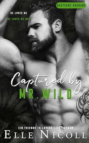 Captured by Mr. Wild: Ein Friends to Lovers-Liebesroman (Die Männer 4)
