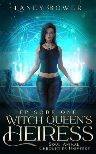 Witch Queen's Heiress: Episode 1 (Soul Animal Chronicles Universe)