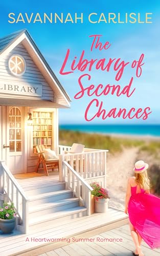 The Library of Second Chances: A Heartwarming Summer Romance
