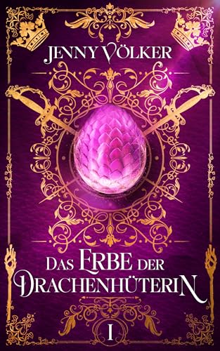 Das Erbe der Drachenhüterin: Band 1 (Drachenhüter-Schicksals-Saga)