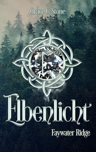 Elbenlicht: Faywater Ridge (Elbenlicht-Saga 16)