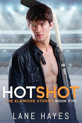 Hotshot: MM Small Town/Hockey Romance (The Elmwood Stories Book 5)