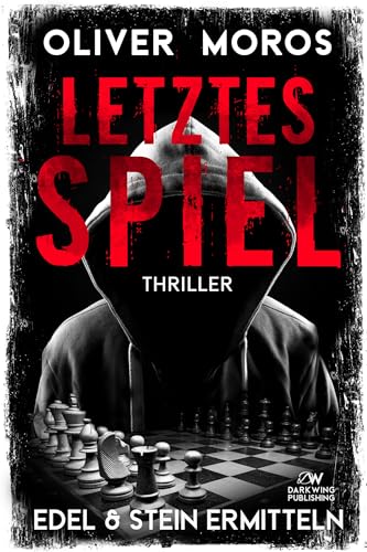 Letztes Spiel: Ein Edel & Stein Thriller (Kripo Berlin / Edel & Stein ermitteln)