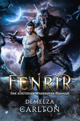 Fenrir: Eine Schützende Wasserspeier-Romanze (Herz aus Eis)