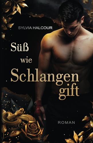 Süß wie Schlangengift (Schlangengift-Dilogie, Band 1)