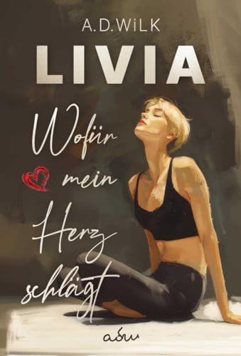 LIVIA. Wofür mein Herz schlägt.: Berührender Liebesroman mit Berlin & London Vibes. Über verpasste Träume & das Tanzen. (SJOMMD 2)