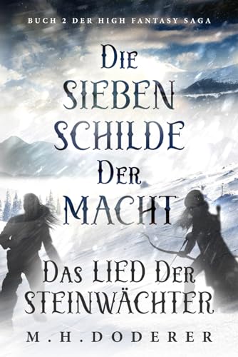 Die Sieben Schilde der Macht: Das Lied der Steinwächter, Teil II der Saga für alle Fans von bildgewaltiger Fantasy und magischen Tierwesen