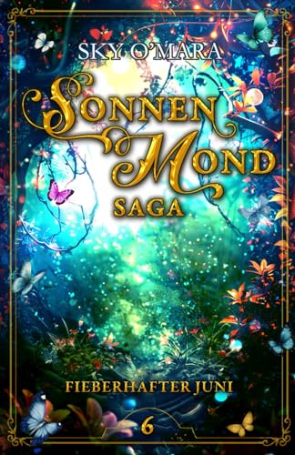 SonnenMond Saga – Fieberhafter Juni (SonnenMond Saga 6)
