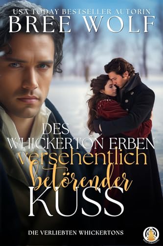 Des Whickerton Erben versehentlich betörender Kuss (Die verliebten Whickertons 6)