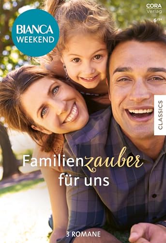 Bianca Weekend Band 22: Familienzauber für uns