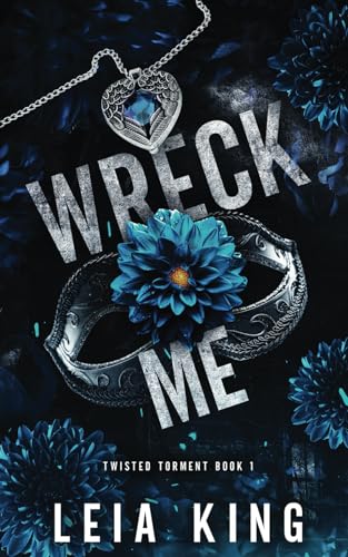 WRECK ME: A Dark College Reverse Harem Romance (TWISTED TORMENT, Band 1)