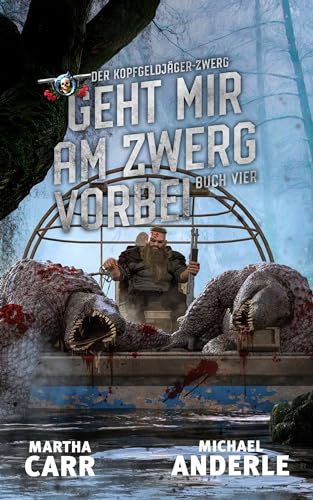 Geht mir am Zwerg vorbei (Der Kopfgeldjäger-Zwerg 4)