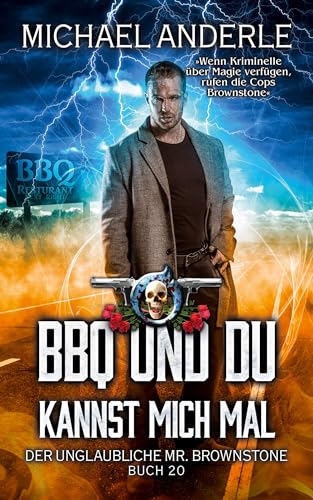 BBQ und du kannst mich mal (Der unglaubliche Mr. Brownstone 20)