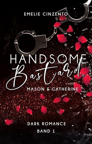 Handsome Bastard: Mason und Catherine Band 1