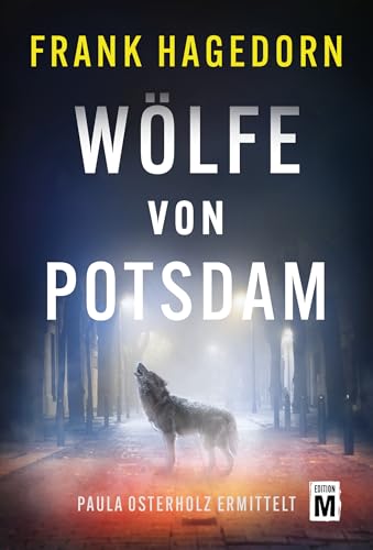 Wölfe von Potsdam (Paula Osterholz ermittelt 1)