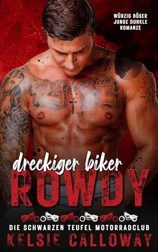 Dreckiger Biker Rowdy: Würzig Böser Junge Dunkle Romanze (Die Schwarzen Teufel Motorradclub 1)