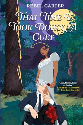 That Time I Took Down A Cult (Cozy Cult Cuties, Band 1)