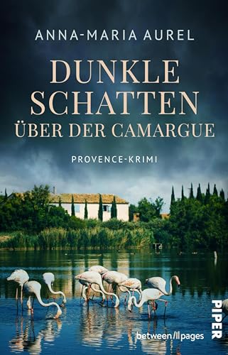 Dunkle Schatten über der Camargue (Capitaine Mathieu Dubois ermittelt 2): Provence-Krimi | Ein tragischer Familienurlaub in Südfrankreich