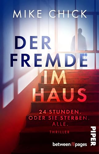 Der Fremde im Haus: 24 Stunden. Oder sie sterben. Alle. Thriller | Düsterer Spannungsroman um Schuld und Rache