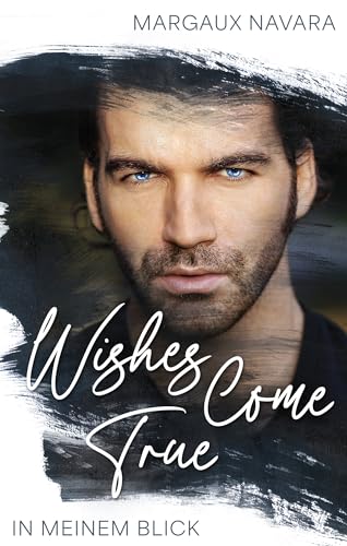 Wishes Come True: In meinem Blick