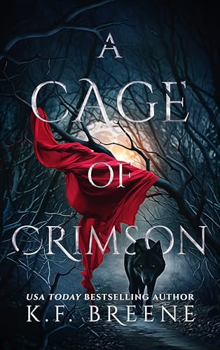 A Cage of Crimson (Deliciously Dark Fairytales Book 5)