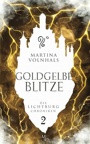 Goldgelbe Blitze: Die Lichtburg Chroniken 2
