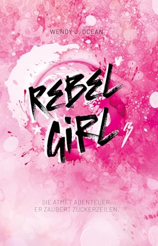Rebel Girl: Sie atmet Abenteuer. Er zaubert Zuckerzeilen.