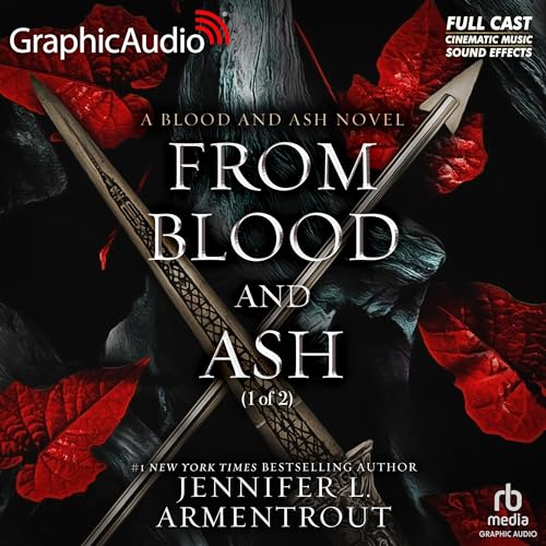 From Blood and Ash (Part 1 of 2) (Dramatized Adaptation): Blood and Ash, Book 1