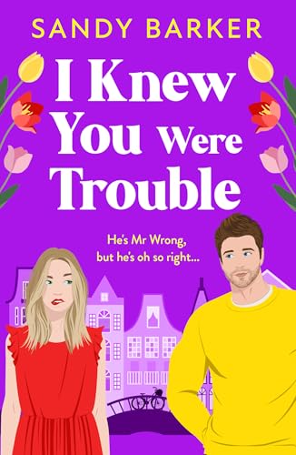 I Knew You Were Trouble: Escape to Amsterdam in this gorgeous romantic comedy from Sandy Barker for 2025