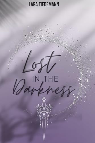 Lost in the Darkness (Lost in The Darkness Series, Band 1)