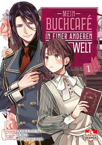 Mein Buchcafé in einer anderen Welt 01: Tauche ein in Tsukinas außergewöhnliches Fantasy-Abenteuer - zauberhaft illustrierter Manga für cozy Lesestunden