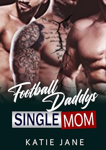 Football Daddys: Eine Age-Gap Single Dad Reverse Harem Roman