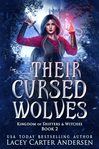 Their Cursed Wolves: A Fantasy Reverse Harem Romance (Kingdom of Shifters and Witches Book 2)