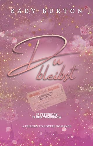 Du bleibst: if yesterday is our tomorrow: A Friends to Lovers Romance