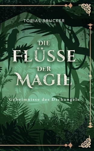 Die Flüsse der Magie: Geheimnisse des Dschungels