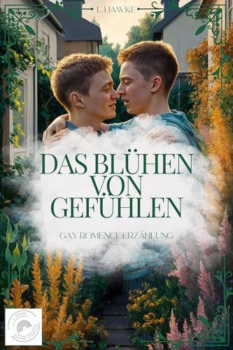 Das Blühen von Gefühlen: Gay Romance Erzählung