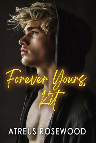 Forever Yours, Kit: MM Childhood Friends to Lovers Romance