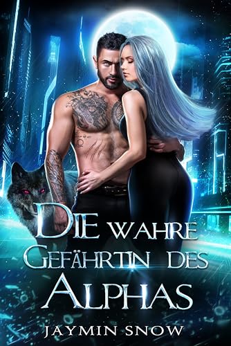 Die wahre Gefährtin des Alphas: Verstoßene Gefährtin-Verborgenes Kind-Von Feinden zu Liebhabern-Paranormale Werwolf-Romanze (Die Ablehnungsserie 2)