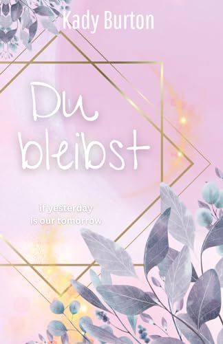 Du bleibst: if yesterday is our tomorrow