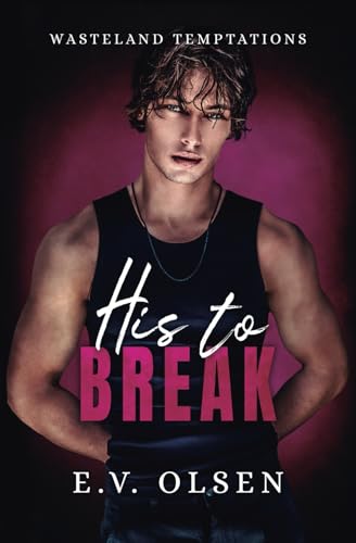 His to Break: A Dark MM Age Gap Romance (Wasteland Temptations, Band 3)