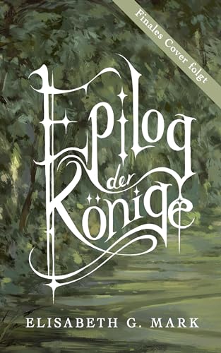 Epilog der Könige - Träume von Feuer: Epischer Auftakt einer neuen High-Fantasyreihe, mit einer mutigen Heldin, mysteriösen Kriegern und Romance-Subplot