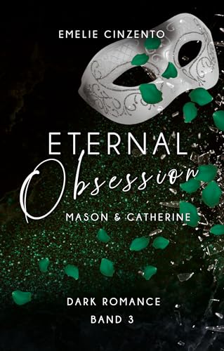 Eternal Obsession : Mason und Catherine Band 3