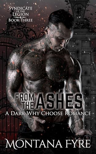 From the Ashes: A Dark Why Choose Romance (Syndicate of the Legion Book 3)