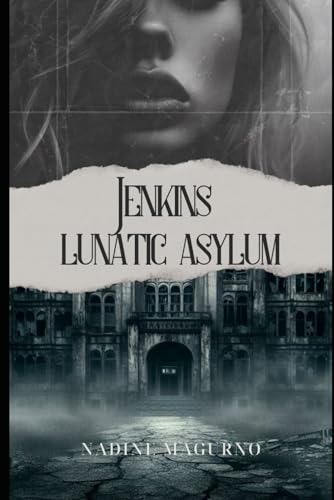 Jenkins Lunatic Asylum