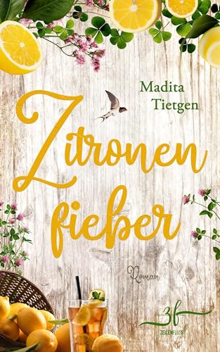 Zitronenfieber: Irland-Liebesroman (Irland – Von Cider bis Liebe 8)