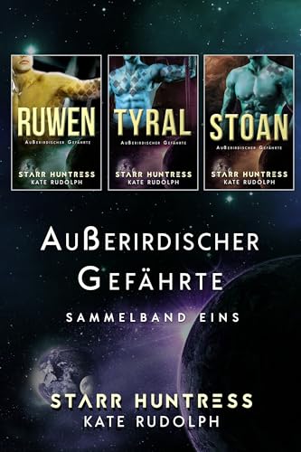 Außerirdischer Gefährte Sammelband Eins: Ruwen, Tyral, Stoan