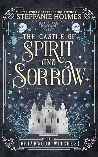 The Castle of Spirit and Sorrow (Briarwood Witches Book 5)